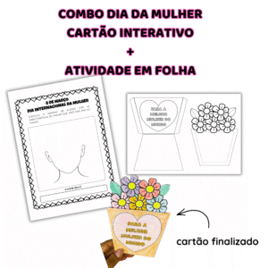Combo Dia da Mulher - cartão interativo + atividade em folha
