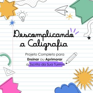 Projeto Descomplicando a Caligrafia