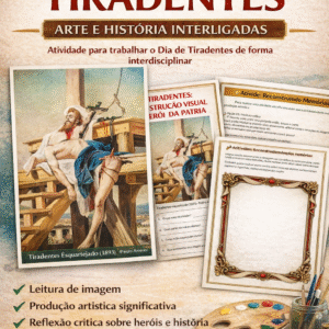 Dia de Tiradentes: Arte, História e Releitura Crítica | Atividade Completa + Bônus