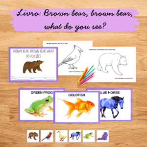 Brown Bear, Brown Bear, What Do You See? – Kit Pedagógico Completo