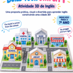 Imagem de divulgação da atividade “Build Your Own City – Atividade 3D de Inglês”, indicada para o 7º ano. Apresenta uma cidade de papel em 3D com escola, hospital, banco, supermercado, biblioteca e padaria, organizados ao redor de ruas e faixas de pedestres. A proposta trabalha lugares da cidade, preposições de lugar e como dar direções em inglês.